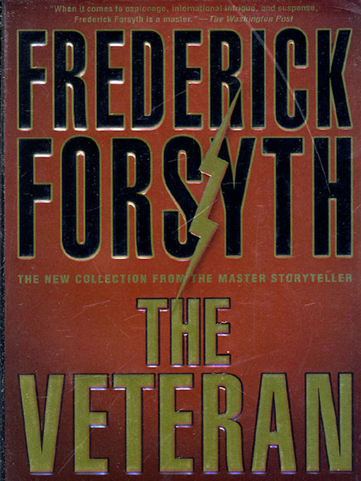 Title details for The Veteran by Frederick Forsyth - Wait list